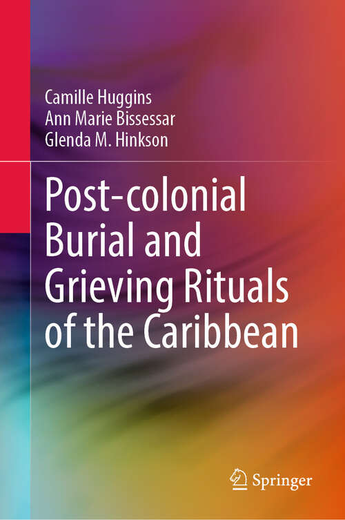 Book cover of Post-colonial Burial and Grieving Rituals of the Caribbean (2024)