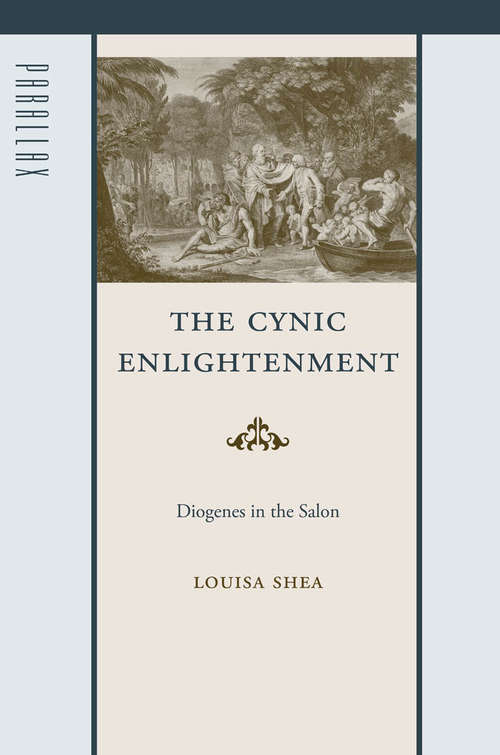 Book cover of The Cynic Enlightenment: Diogenes in the Salon (Parallax: Re-visions of Culture and Society)