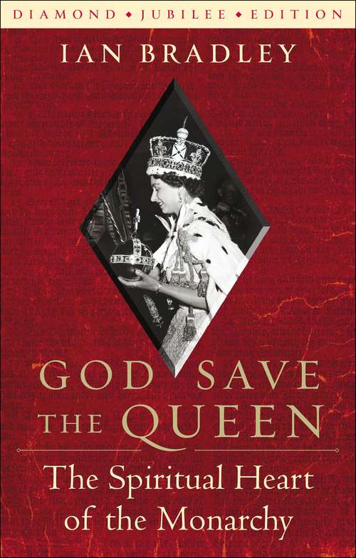 Book cover of God Save the Queen: The Spiritual Heart of the Monarchy