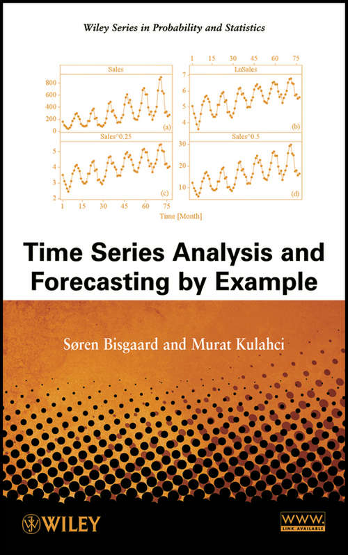Book cover of Time Series Analysis and Forecasting by Example (Wiley Series in Probability and Statistics #301)