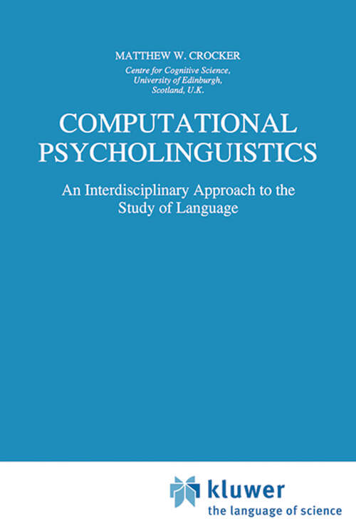 Book cover of Computational Psycholinguistics: An Interdisciplinary Approach to the Study of Language (1996) (Studies in Theoretical Psycholinguistics #20)