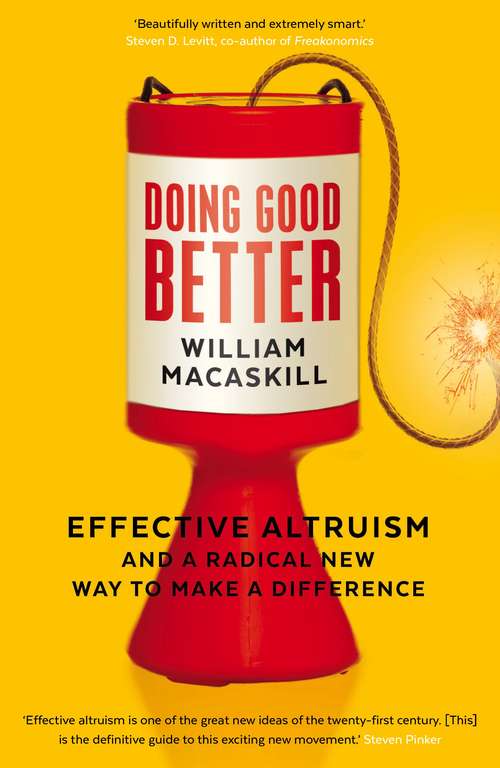 Book cover of Doing Good Better: Effective Altruism and a Radical New Way to Make a Difference (Main)