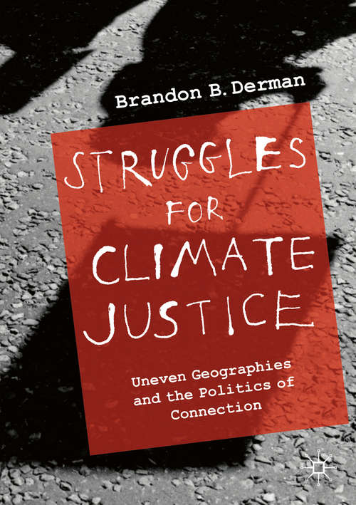 Book cover of Struggles for Climate Justice: Uneven Geographies and the Politics of Connection (1st ed. 2020)