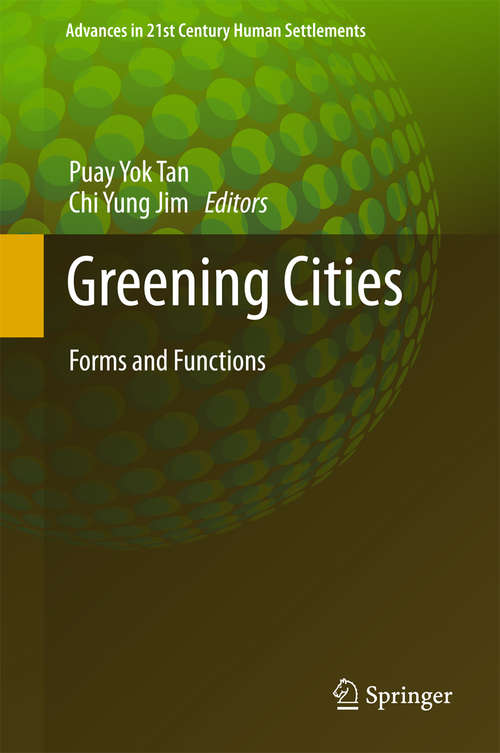 Book cover of Greening Cities: Forms and Functions (1st ed. 2017) (Advances in 21st Century Human Settlements)