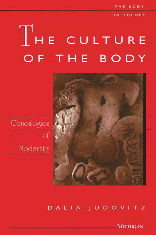 Book cover of The Culture of the Body: Genealogies of Modernity (The Body, In Theory: Histories of Cultural Materialism)