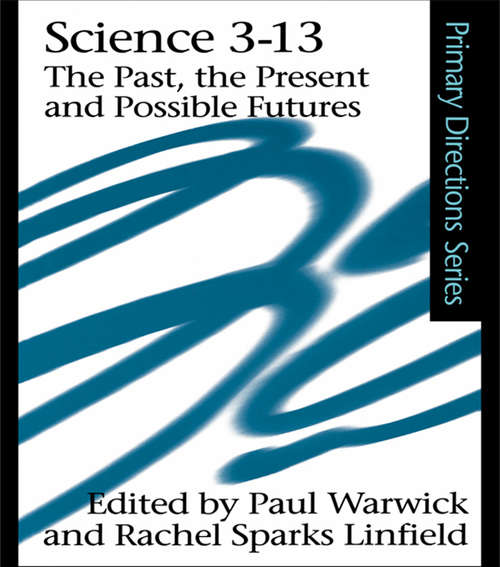 Book cover of Science 3-13: The Past, The Present and Possible Futures
