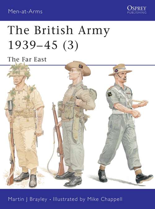 Book cover of The British Army 1939–45: The Far East (Men-at-Arms)