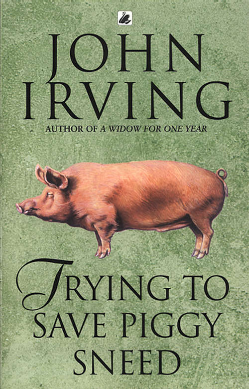 Book cover of Trying To Save Piggy Sneed: 20th Anniversary Edition (Bloomsbury Classic Ser.)