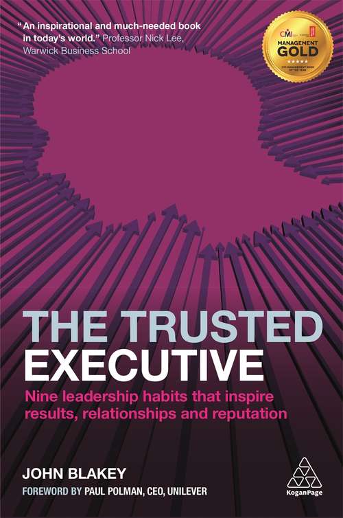 Book cover of The Trusted Executive: Nine Leadership Habits That Inspire Results, Relationships And Reputation