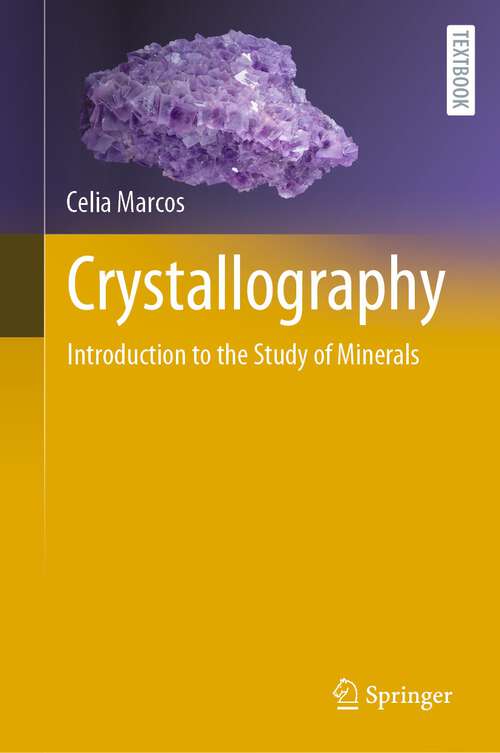 Book cover of Crystallography: Introduction to the Study of Minerals (1st ed. 2022) (Springer Textbooks in Earth Sciences, Geography and Environment)