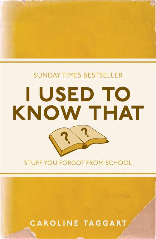 Book cover of I Used to Know That: Stuff You Forgot From School (I Used to Know That #1)