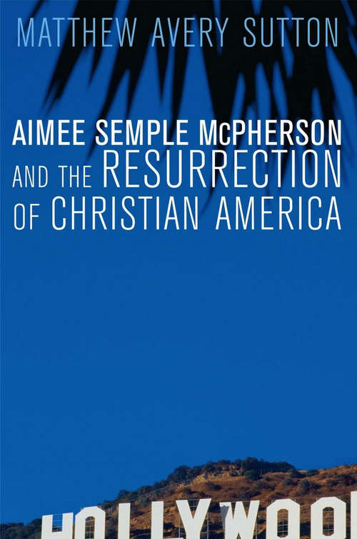 Book cover of Aimee Semple McPherson and the Resurrection of Christian America