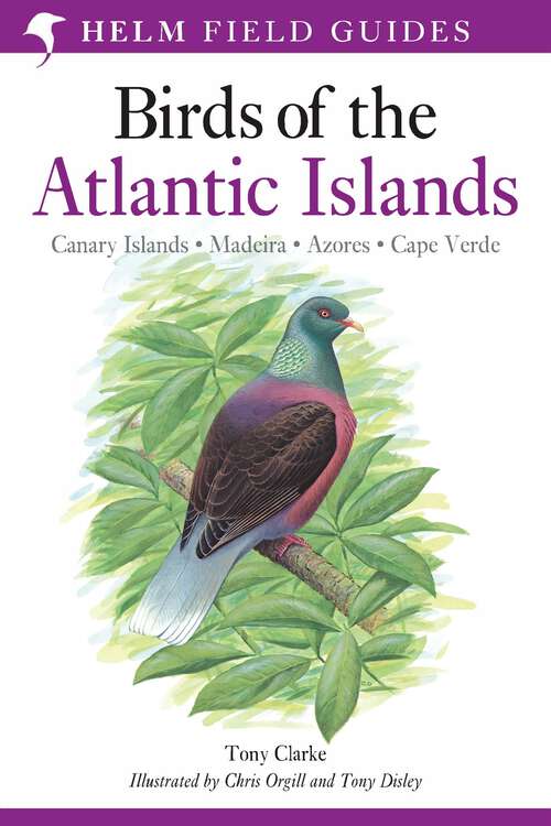 Book cover of A Field Guide to the Birds of the Atlantic Islands: Canary Islands, Madeira, Azores, Cape Verde (Helm Field Guides)