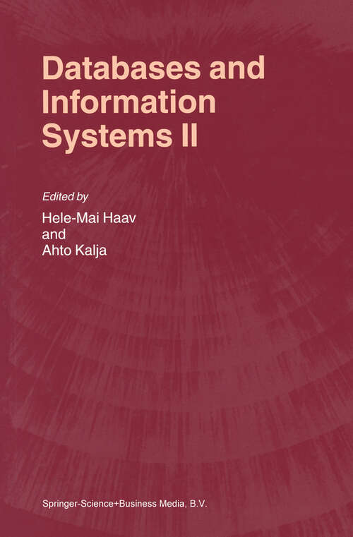 Book cover of Databases and Information Systems II: Fifth International Baltic Conference, Baltic DB&IS’2002 Tallinn, Estonia, June 3–6, 2002 Selected Papers (2002)