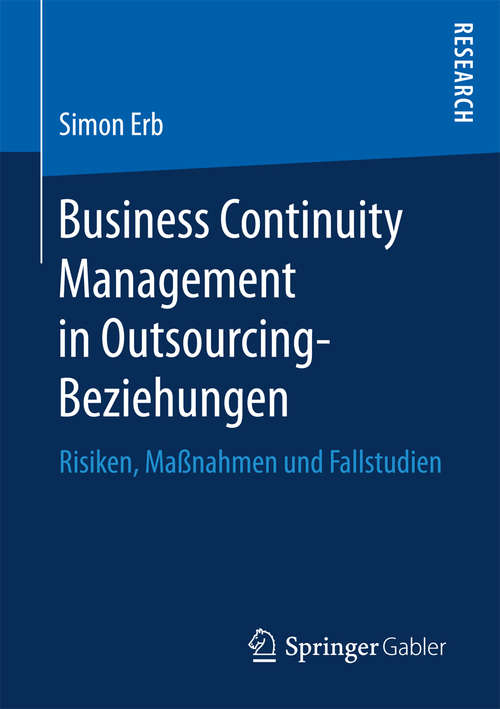 Book cover of Business Continuity Management in Outsourcing-Beziehungen: Risiken, Maßnahmen und Fallstudien