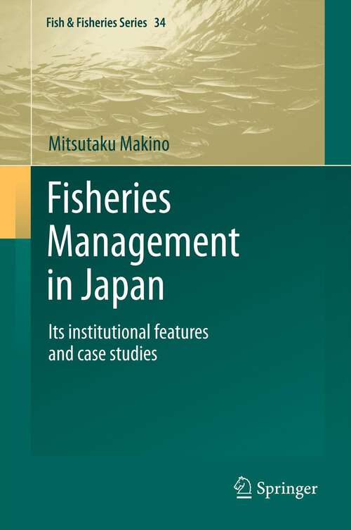 Book cover of Fisheries Management in Japan: Its institutional features and case studies (2011) (Fish & Fisheries Series #34)