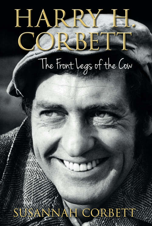 Book cover of Harry H. Corbett: The Front Legs of the Cow