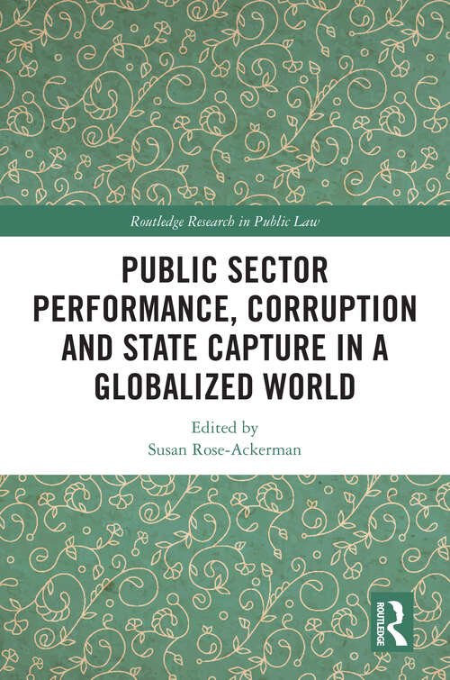 Book cover of Public Sector Performance, Corruption and State Capture in a Globalized World (Routledge Research in Public Law)