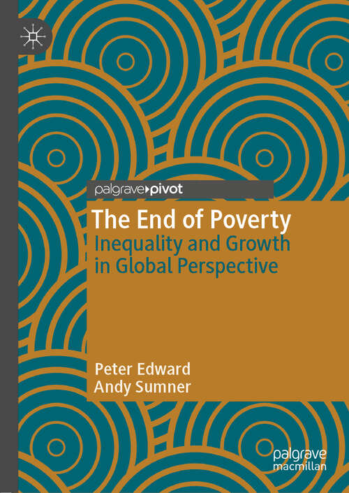 Book cover of The End of Poverty: Inequality and Growth in Global Perspective (1st ed. 2019)