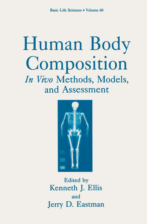 Book cover of Human Body Composition: In Vivo Methods, Models, and Assessment (1993) (Basic Life Sciences #60)