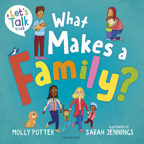Book cover of What Makes a Family?: A Let’s Talk picture book to help young children understand different types of families (Let's Talk)