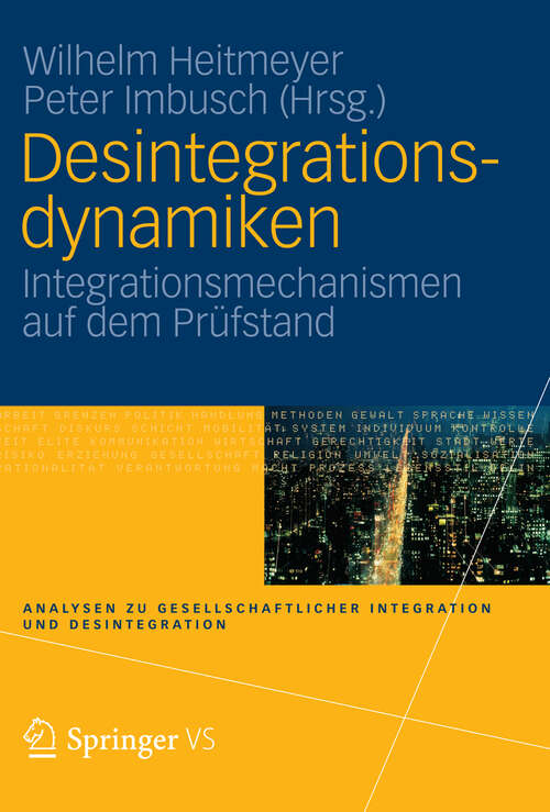 Book cover of Desintegrationsdynamiken: Integrationsmechanismen auf dem Prüfstand (2012) (Analysen zu gesellschaftlicher Integration und Desintegration)