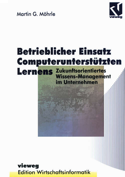 Book cover of Betrieblicher Einsatz Computerunterstützten Lernens: Zukunftsorientiertes Wissens-Management im Unternehmen (1996) (Edition Wirtschaftsinformatik)