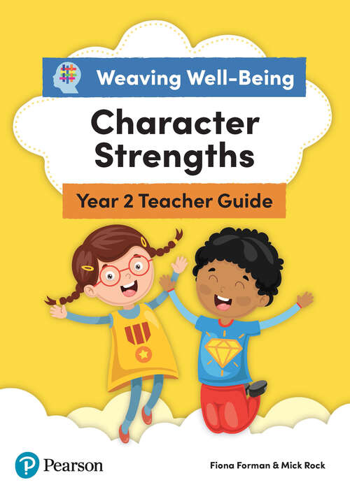 Book cover of Weaving Well-being Year 2 Character Strengths Teacher Guide Kindle Edition