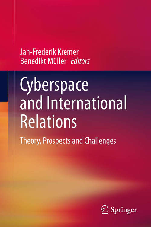 Book cover of Cyberspace and International Relations: Theory, Prospects and Challenges (2014)