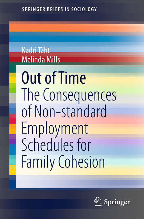 Book cover of Out of Time: The Consequences of Non-standard Employment Schedules for Family Cohesion (1st ed. 2016) (SpringerBriefs in Sociology)