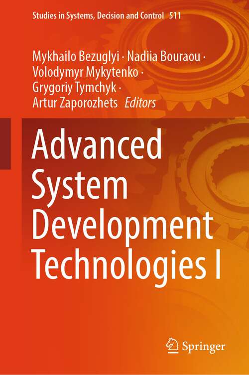 Book cover of Advanced System Development Technologies I (1st ed. 2024) (Studies in Systems, Decision and Control #511)