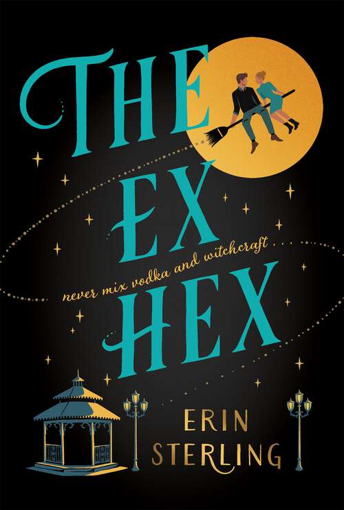 Book cover of The Ex Hex: Never mix witchcraft and vodka . . . a spellbinding second-chance rom-com!