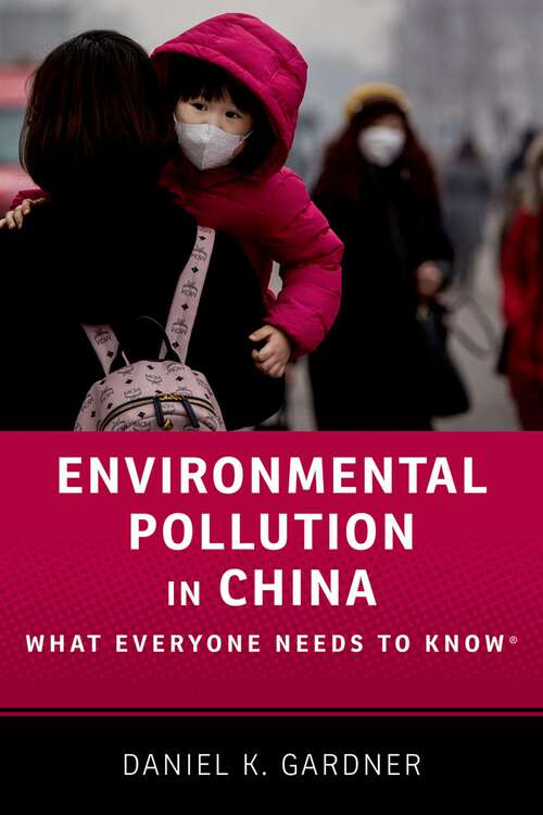 Book cover of ENVIRONMENTAL POLLUTION IN CHINA WENK C: What Everyone Needs to Know® (What Everyone Needs To Know®)