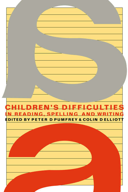 Book cover of Children's Difficulties In Reading, Spelling and Writing: Challenges And Responses