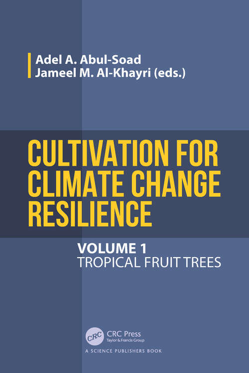 Book cover of Cultivation for Climate Change Resilience, Volume 1: Tropical Fruit Trees