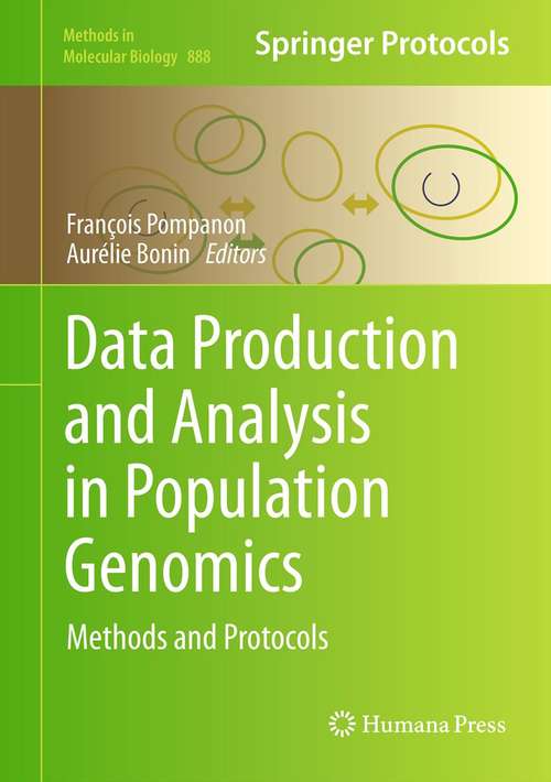 Book cover of Data Production and Analysis in Population Genomics: Methods and Protocols (2012) (Methods in Molecular Biology #888)