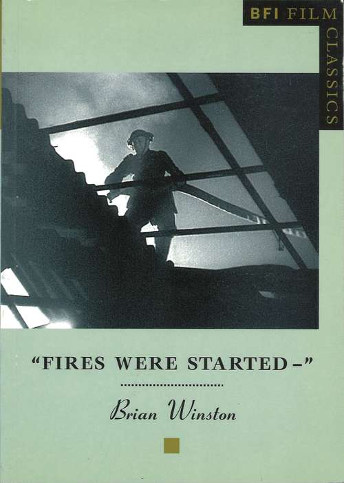 Book cover of Fires Were Started – (BFI Film Classics)