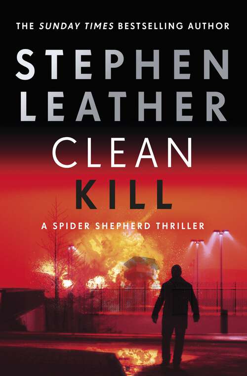 Book cover of Clean Kill: The brand new, action-packed Spider Shepherd thriller (The Spider Shepherd Thrillers #36)