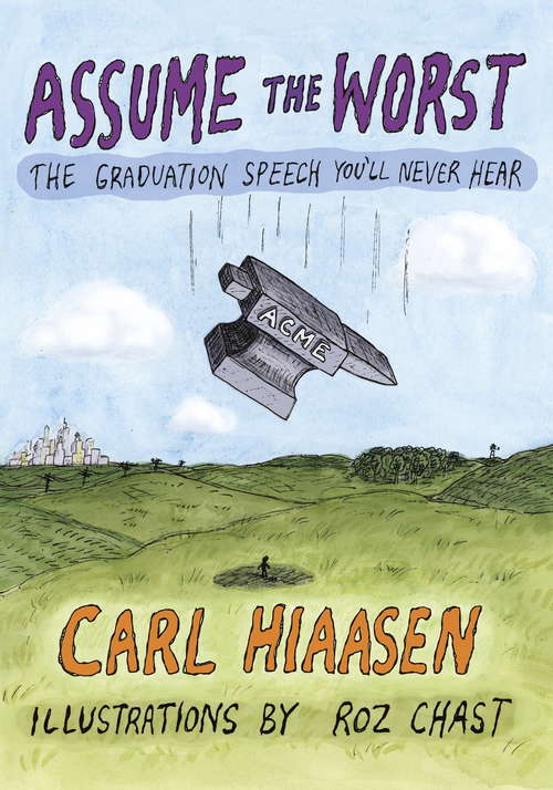 Book cover of Assume the Worst: The Graduation Speech You'll Never Hear