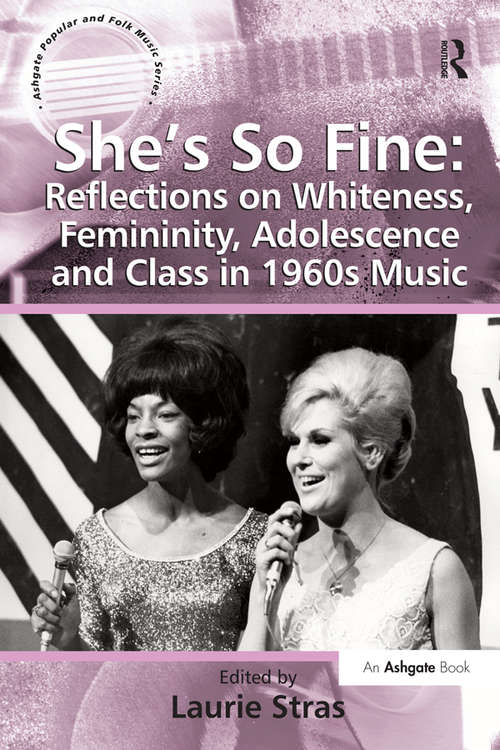 Book cover of She's So Fine: Reflections on Whiteness, Femininity, Adolescence and Class in 1960s Music