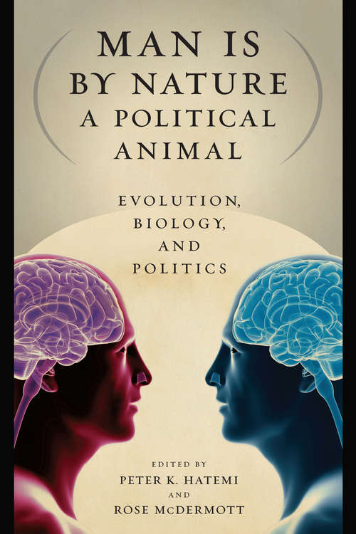 Book cover of Man Is by Nature a Political Animal: Evolution, Biology, and Politics