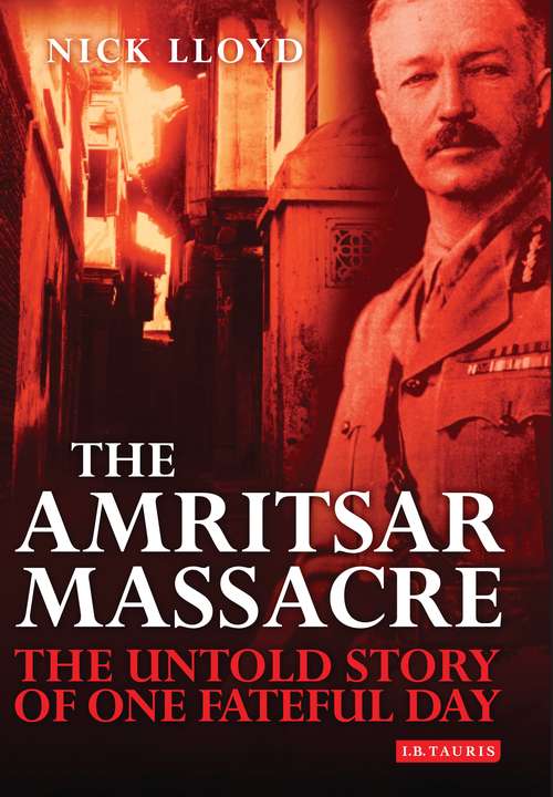 Book cover of The Amritsar Massacre: The Untold Story of One Fateful Day