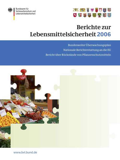 Book cover of Berichte zur Lebensmittelsicherheit 2006: Bundesweiter Überwachungsplan; Bericht über Rückstände von Pflanzenschutzmitteln; Nationale Berichterstattung an die EU (2008) (BVL-Reporte #2.3)