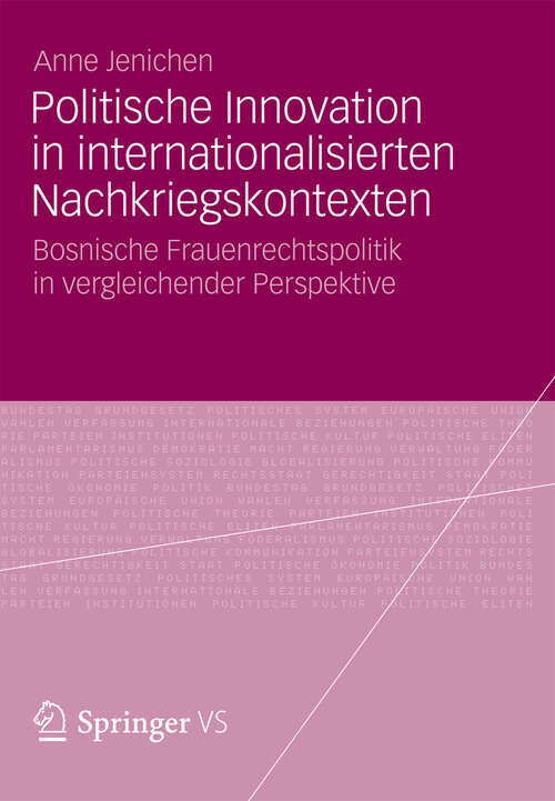 Book cover of Politische Innovation in internationalisierten Nachkriegskontexten: Bosnische Frauenrechtspolitik in vergleichender Perspektive (2012)