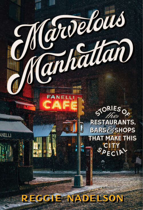 Book cover of Marvelous Manhattan: Stories of the Restaurants, Bars, and Shops That Make This City Special