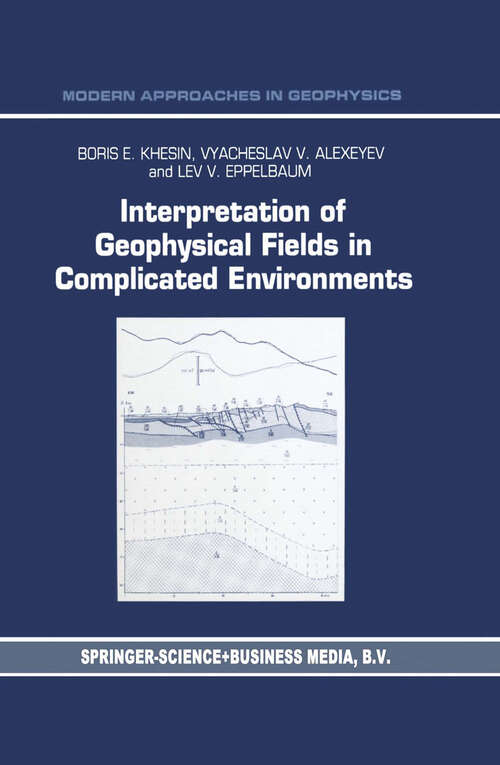 Book cover of Interpretation of Geophysical Fields in Complicated Environments (1996) (Modern Approaches in Geophysics #14)