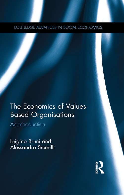 Book cover of The Economics of Values-Based Organisations: An Introduction (Routledge Advances in Social Economics)
