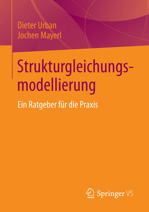 Book cover of Strukturgleichungsmodellierung: Ein Ratgeber für die Praxis (2014)