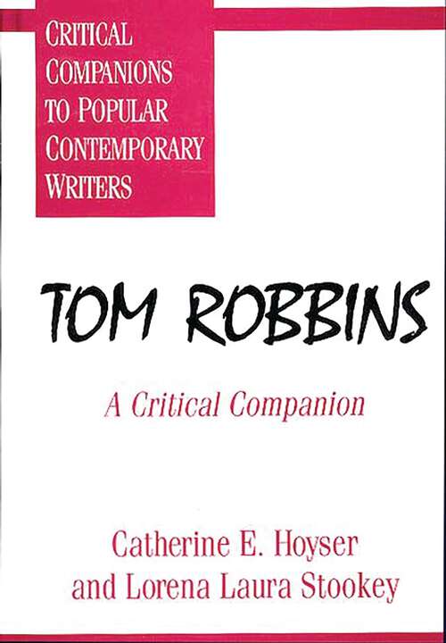 Book cover of Tom Robbins: A Critical Companion (Critical Companions to Popular Contemporary Writers)