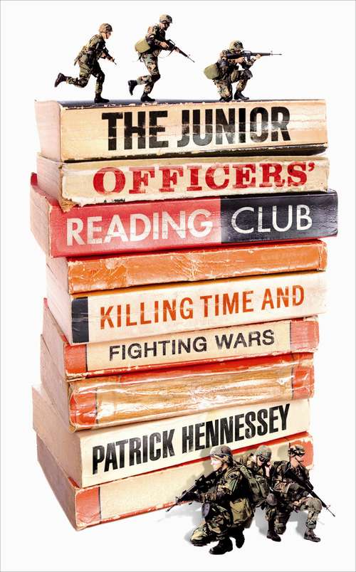 Book cover of The Junior Officers' Reading Club: Killing Time and Fighting Wars
